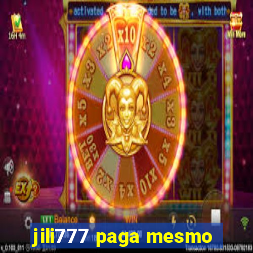 jili777 paga mesmo